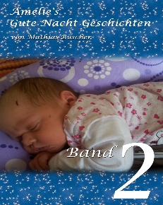 14.11.2013 Amelies Gute Nacht Geschichten Band 2 - Mathias Bscher