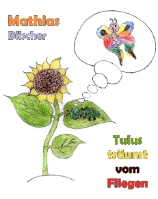 08.08.2014 Tulus träumt vom Fliegen - eine Gute Nacht Geschichte mit Bildern von Mathias Büscher