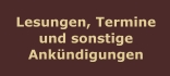 Lesungen, Termine und sonstige Ank�ndigungen